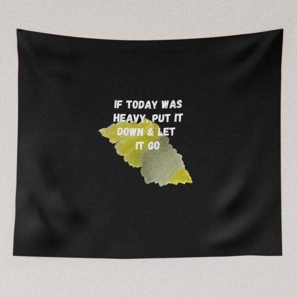 Item preview,  If Today Was Heavy Put It Down And Let It Go designed and sold by Ahmed  Feki.
