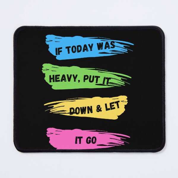 Item preview,  If Today Was Heavy Put It Down And Let It Go designed and sold by Ahmed  Feki.