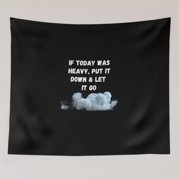 Item preview,  If Today Was Heavy Put It Down And Let It Go designed and sold by Ahmed  Feki.