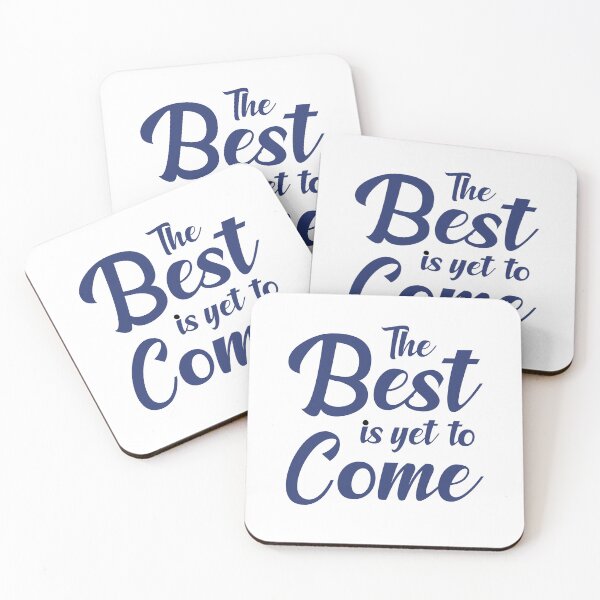 Item preview, The. Best is Yet to Come. - (+ View this design on 75+ products) designed and sold by Julien Hebbrecht.