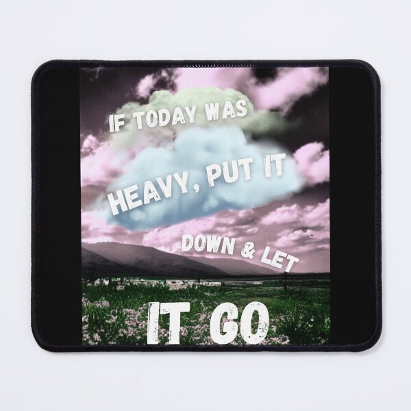 Item preview,  If Today Was Heavy Put It Down And Let It Go designed and sold by Ahmed  Feki.