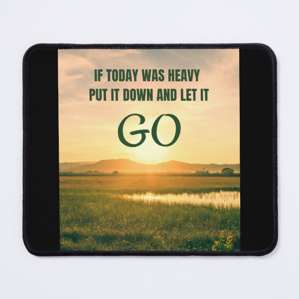 Item preview,  If Today Was Heavy Put It Down And Let It Go designed and sold by Ahmed  Feki.