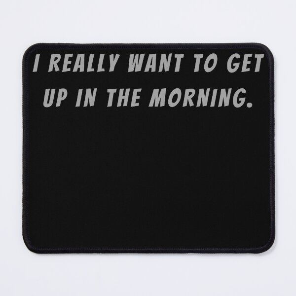 Item preview, I Really Want To Get Up In The Morning. - Small Subtitle Version designed and sold by SN-MI.