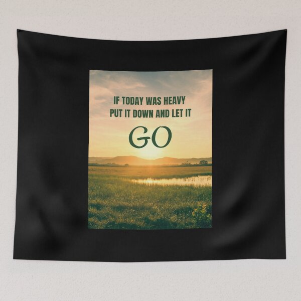 Item preview,  If Today Was Heavy Put It Down And Let It Go designed and sold by Ahmed  Feki.
