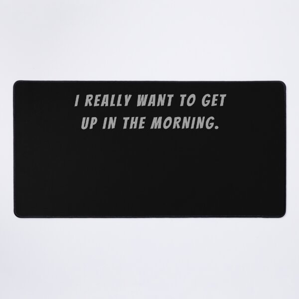 Item preview, I Really Want To Get Up In The Morning. - Small Subtitle Version designed and sold by SN-MI.