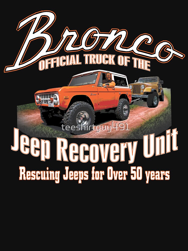 Bronco - Jeep Recovery Unit by teeshirtguy491