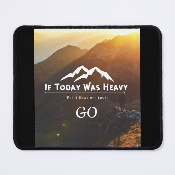 Item preview,  If Today Was Heavy Put It Down And Let It Go designed and sold by Ahmed  Feki.