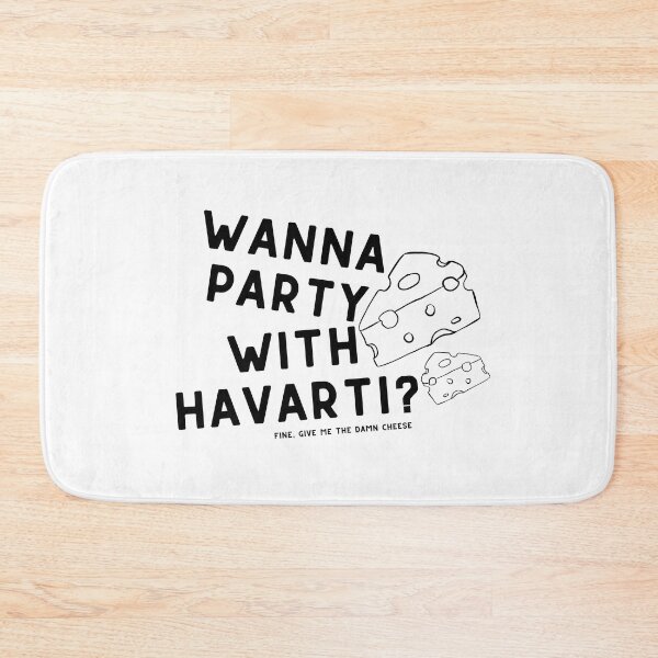 Item preview, Wanna Party With Havarti? New Girl Schmidt designed and sold by McKenzie Truman.