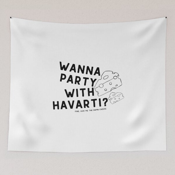Item preview, Wanna Party With Havarti? New Girl Schmidt designed and sold by McKenzie Truman.