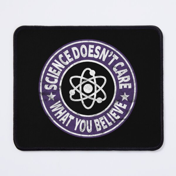 Item preview, Science Doesn't Care What You Believe (dark distressed design) designed and sold by siggyspatsky.