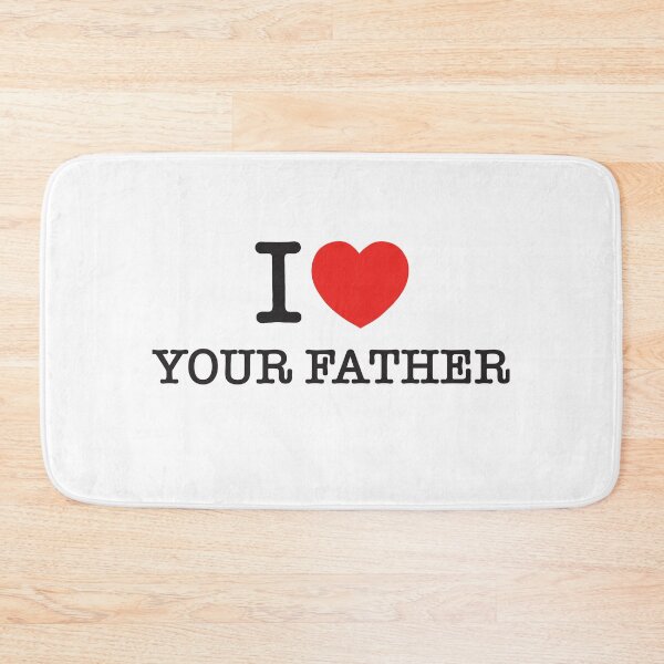 Item preview, I Love Your Father  designed and sold by Darkhours.