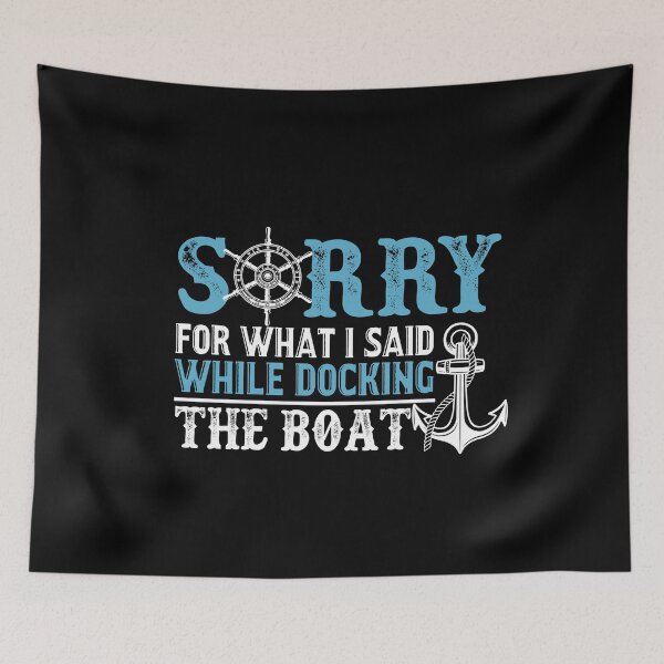Item preview, Sorry For What I Said Shirt Funny Boat Captain Gift Anchor designed and sold by Mannoucha ⭐⭐⭐⭐⭐ ( 1,978 reviews ).