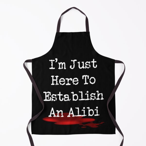 Item preview, I'm Just Here To Establish An Alibi designed and sold by TheButtonCrew.