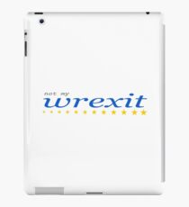 not my WREXIT, Europe, European Flag Design, Pro-EU Design, Anti-Brexit iPad Case/Skin