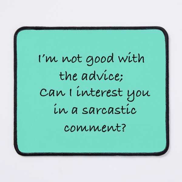 Item preview, Interest you in a sarcastic commet? designed and sold by LoreoP.
