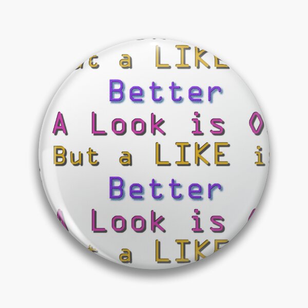 Item preview, Copy of A Look is Ok, But a LIKE is Better designed and sold by Huskyyy Designs.