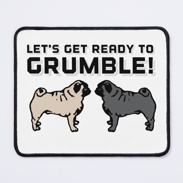 Item preview, Let's Get Ready to Grumble! designed and sold by UbethePug1.