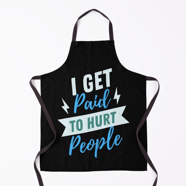 Item preview, I Get Paid To Hurt People - Funny Physical Therapist Quotes designed and sold by chetan786.