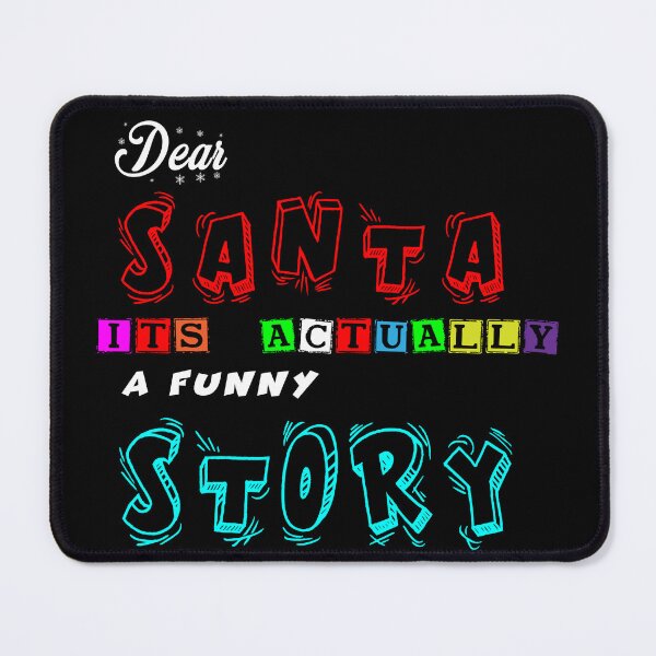 Item preview, Dear Santa It's Actually A Funny Story designed and sold by YaSsHop ⭐️⭐️⭐️⭐️⭐️(100K).