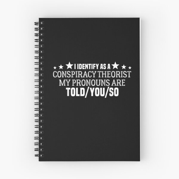 Aperçu de l'œuvre I identify as a conspiracy theorist pronouns are Told You so T-Shirt créée et vendue par Blue-Rechard.