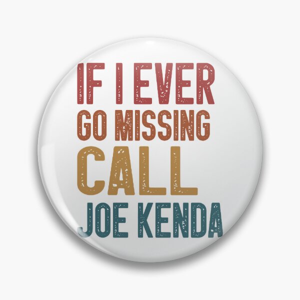Item preview, If I Ever Go Missing Call Joe Kenda                                 designed and sold by ComeClub.