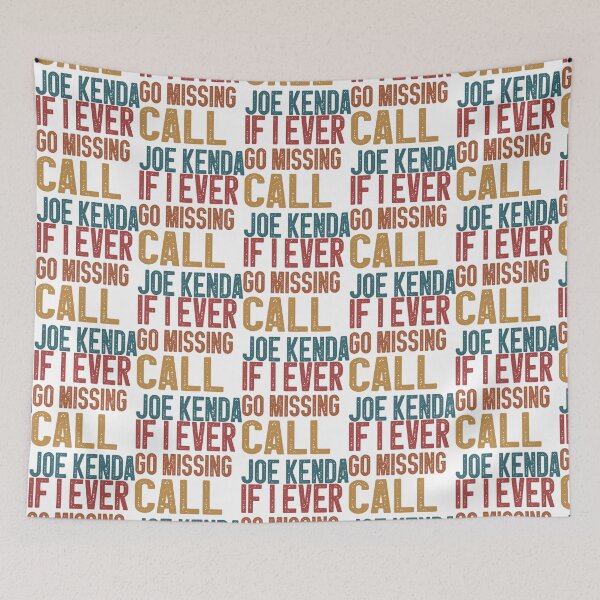 Item preview, If I Ever Go Missing Call Joe Kenda                                 designed and sold by ComeClub.