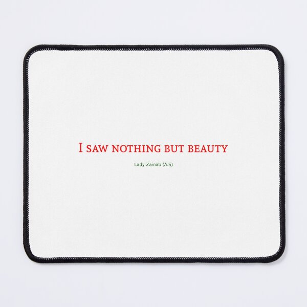 Item preview, I saw nothing but beauty_quot_ Lady Zainab Quote (مارأيتُ إلّا جميلا) designed and sold by widowetl.