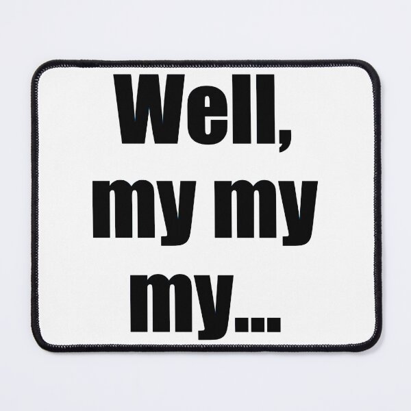 Item preview, Well, my my my... designed and sold by ComeClub.