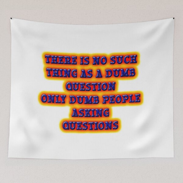 Item preview, Dumb Questions designed and sold by csbfashions.