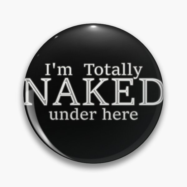 Item preview, I'M TOTALLY NAKED UNDER HERE - SILVER designed and sold by Dioscuri Digital.