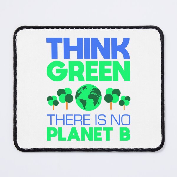Item preview, Think Green, There Is No Planet B     designed and sold by StonesCraftSt.