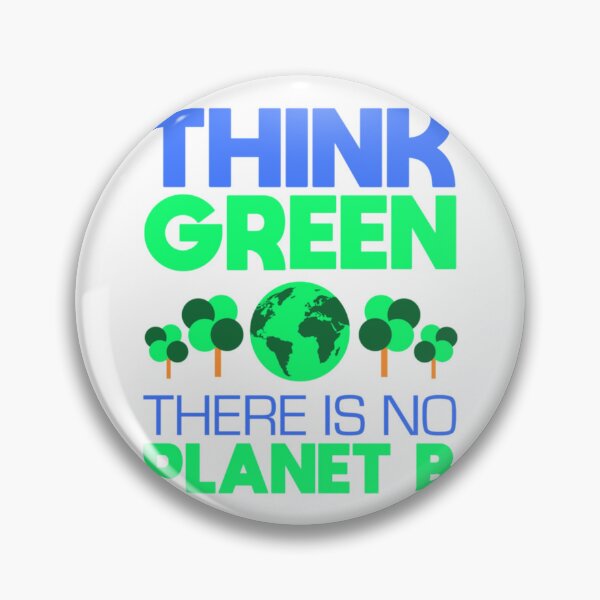 Item preview, Think Green, There Is No Planet B     designed and sold by StonesCraftSt.