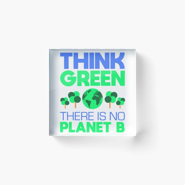 Item preview, Think Green, There Is No Planet B     designed and sold by StonesCraftSt.