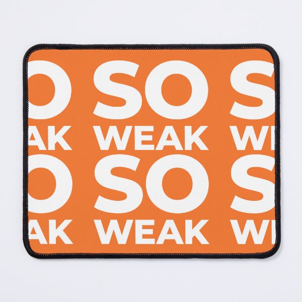 Item preview, So Weak So Weak Funny designed and sold by BunnyPrinceDegn.