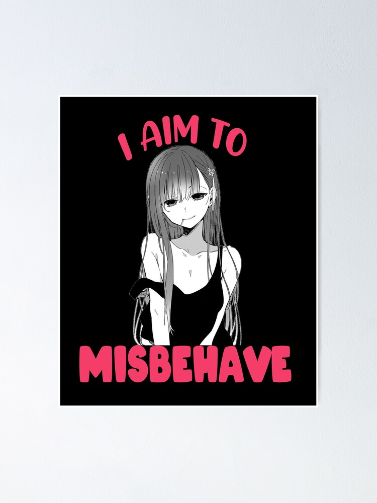 I AIM TO MISBEHAVE | Anime Girl | Attitude Quotes