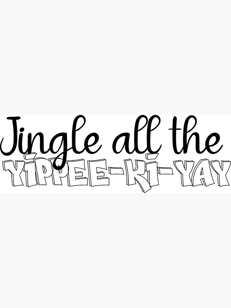 " Jingle all the Yippee Ki Yay! Die Hard Bruce Willis " Poster for