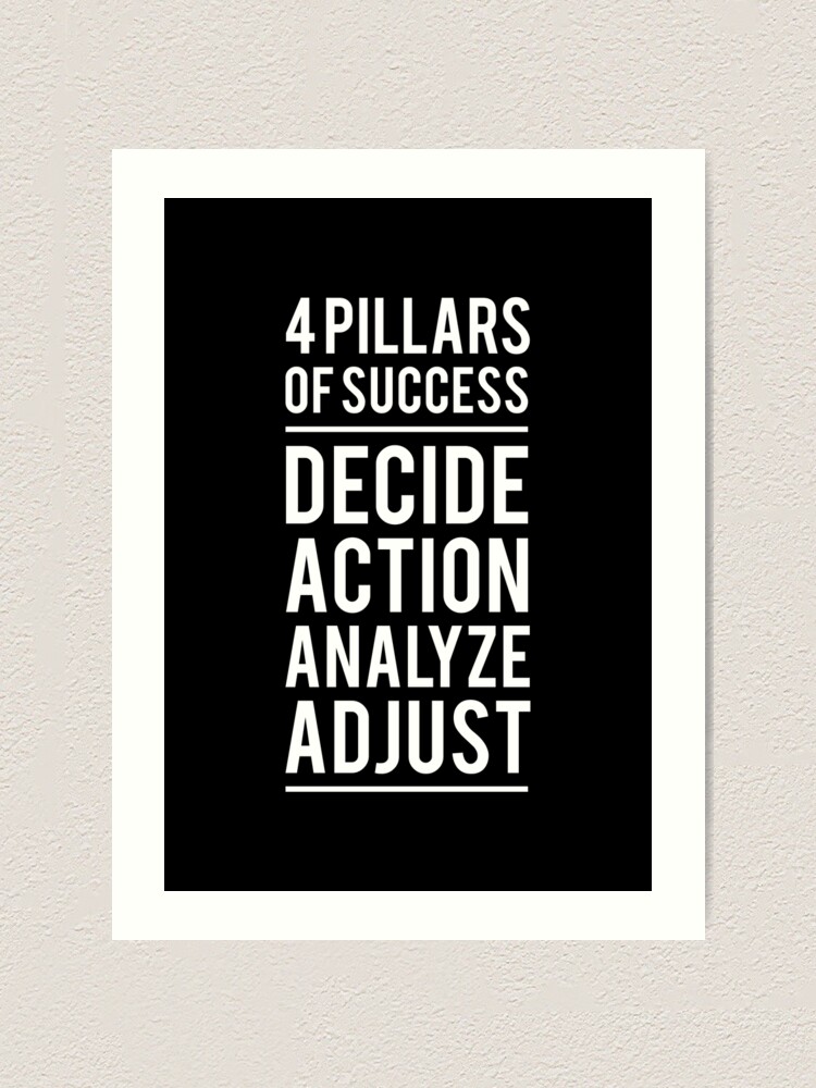 "4 Pillars of Success Decide, Action, Analyze, Adjust. Business Quotes