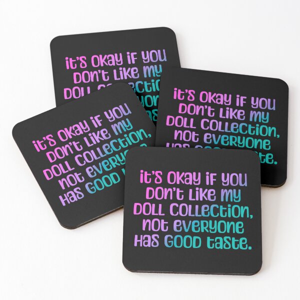 Item preview, Funny Doll Collector Quote - it’s okay if you don’t like my doll collection, not everyone has good taste. designed and sold by FreyaDraws.