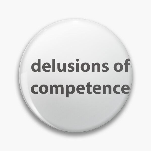 Item preview, delusions of competence designed and sold by dgsein.
