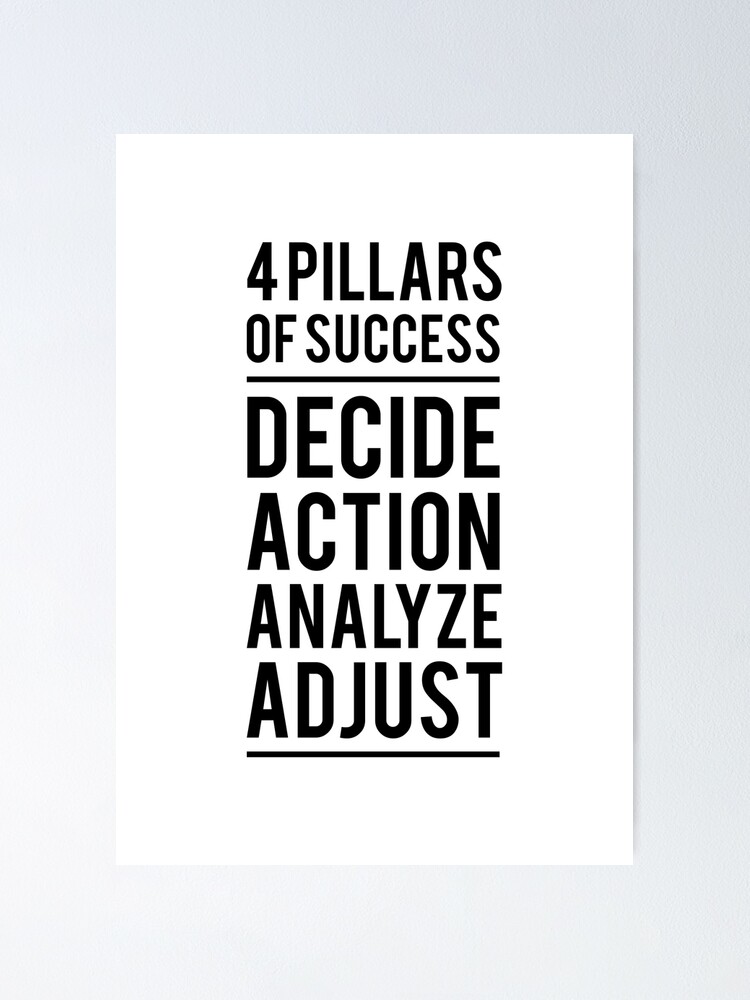 "4 Pillars of Success Decide, Action, Analyze and Adjust. Business