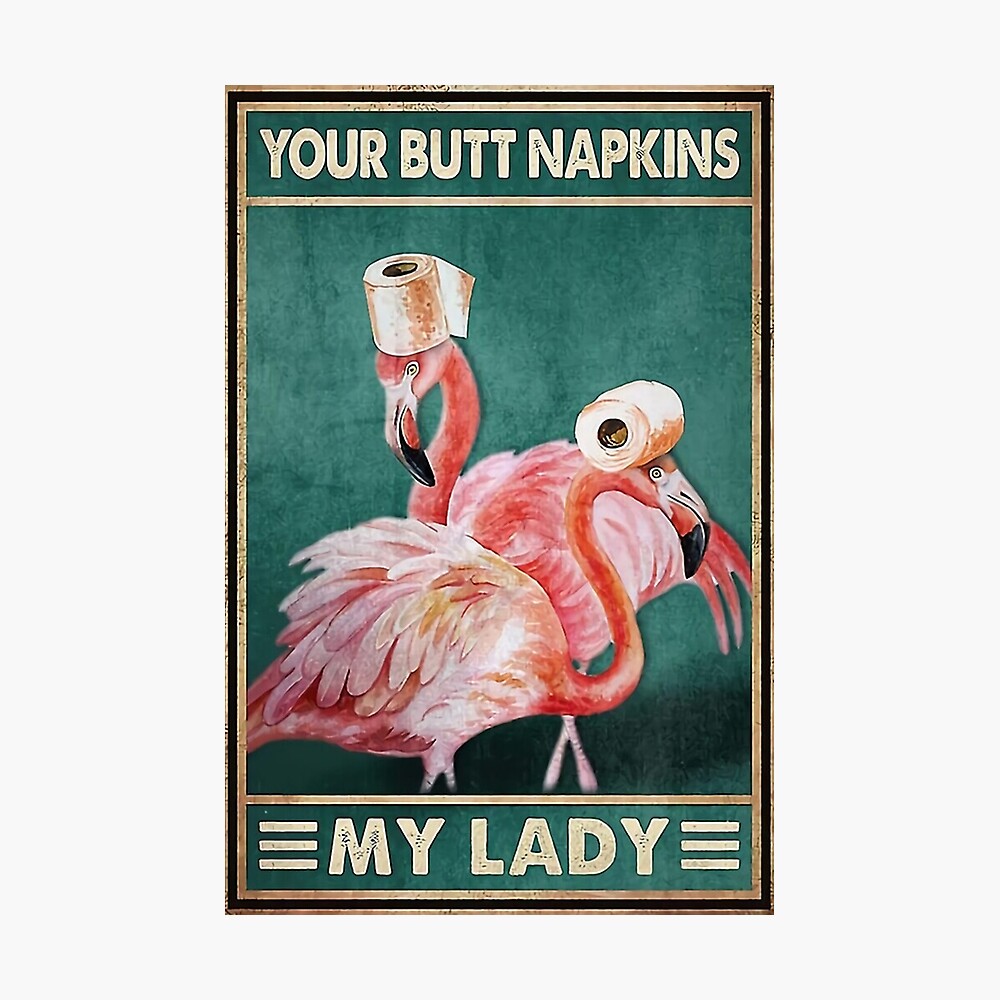 Flamingo Toilet Paper Your Butt Napkins My Lady Poster