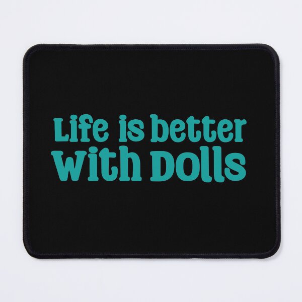 Item preview, Funny Doll Collector Quote - life is better with dolls designed and sold by FreyaDraws.