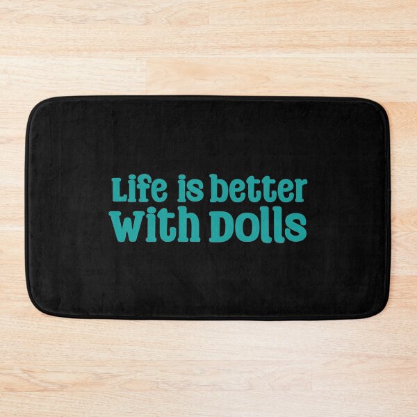 Item preview, Funny Doll Collector Quote - life is better with dolls designed and sold by FreyaDraws.