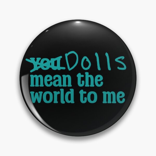 Item preview, Funny Doll Collector Quote - you mean the world to me, dolls mean the world to me designed and sold by FreyaDraws.
