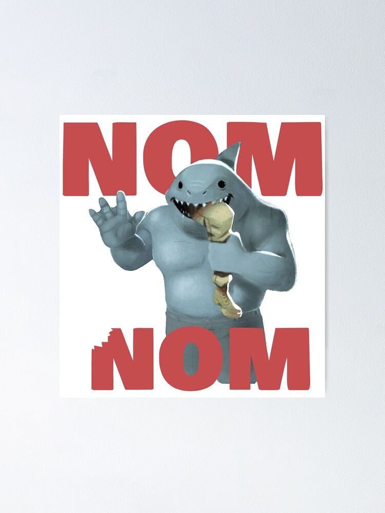 "NOM NOM King Shark" Poster for Sale by LibertyTate Redbubble