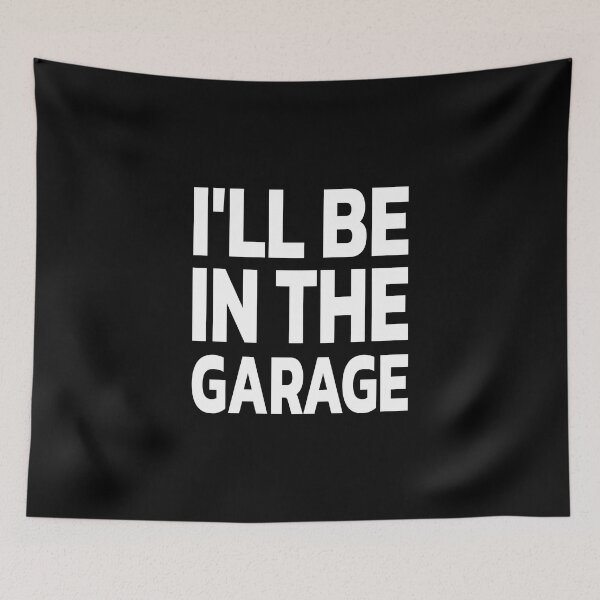 Item preview, I'll Be in The Garage Handyman Mechanic Dad | Black White designed and sold by Quote a Passage.