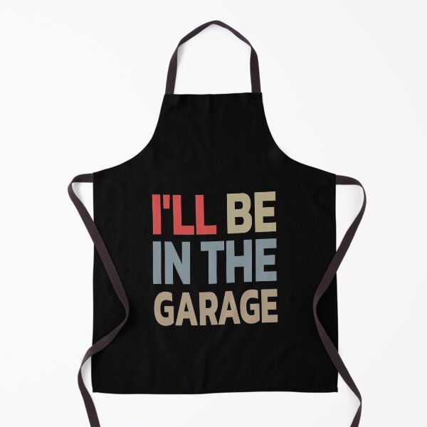 Item preview, I'll Be in The Garage Handyman Mechanic Dad | Classic Color designed and sold by Quote a Passage.