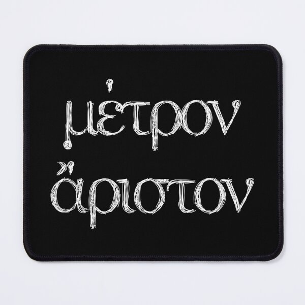 Item preview, Ancient Greek Quotes: "Metron Ariston" (white font) designed and sold by Happy Puppy Print On Demand.