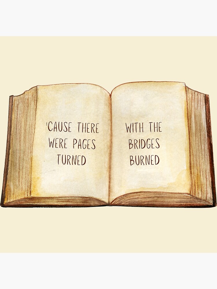 "Pages Turned With The Bridges Burned" Poster for Sale by agraham1019