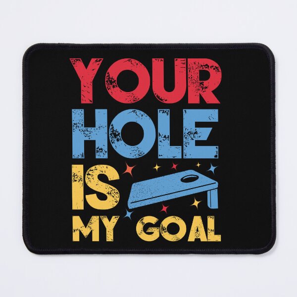 Item preview, Your Hole Is My Goal designed and sold by BRtisticDesigns.
